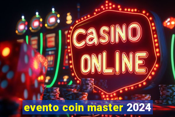 evento coin master 2024